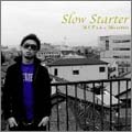 Slow Starter Slow Starter