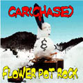 CAR(CHASE) & FLOWER POT ROCK <SPLIT CD> CAR(CHASE) & FLOWER POT ROCK <SPLIT CD>