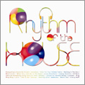 Rhythm Of The HOUSE