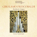 Frescibaldi: Works for Organ - Toccata, Fantasias, etc / Liuwe Tamminga(org)