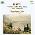 Bloch: Violin Sonatas nos 1 & 2; Suite hebraique