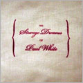 The Strange Dreams Of Paul White The Strange Dreams Of Paul White