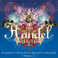 The Handel Experience -Zadok the Priest/Water Music/Dixit Dominus/etc