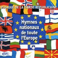 National Anthems of All Europe / Dime, Peaud, Gable, Musique de la Garde Republicaine