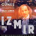 GUNES:"IZMIR"/VILLA-LOBOS:BACHIANAS BRASILEIRAS NO.7 GUNES:"IZMIR"/VILLA-LOBOS:BACHIANAS BRASILEIRAS NO.7