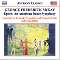 G.McKay: Epoch - An American Dance Symphony / John Nardolillo(cond), University of Kentucky Symphony Orchestra, etc 
