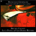 F.ジェミニアーニ: チェロと通奏低音のためのソナタ集 -チェロと通奏低音のための6つのソナタ Op.5, ヴァイオリンと通奏低音のためのソナタ Op.1-11, 他 / ブリュノ･コクセ(baroque cello/tenor de violon), ルーカ･ピアンカ(theorbo), レ･バッス･レユニ, 他