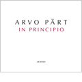 A.Part: In Principio -La Sindone, Da Pacem Domine, Lamentate, Mein Weg, etc A.Part: In Principio -La Sindone, Da Pacem Domine, Lamentate, Mein Weg, etc