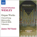 S.S.Wesley: Organ Works -Choral Song/Holsworthy Church Bells/Voluntary/etc:James McVinnie(org)