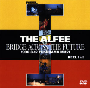 DVD BRIDGE ACROSS THE FUTURE REELⅠ&Ⅱ　THE ALFEE