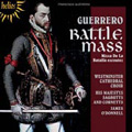 F.Guerrero: Battle Mass, Pange Lingua Gloriosi, In Exitu Israel, etc / James O'Donnell, His Majestys Sagbutts & Cornetts, Westminster Cathedral Choir