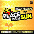陽のあたる場所 -PLACE in the SUN- Feat. Fresh Raggamuffin