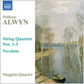 Alwyn: String Quartet No.1 in D minor, No.2 "Spring Waters", No.3, Novelette / Maggini String Quartet [Lorraine McAslan(vn), David Angel(vn), Martin Outram(va), Michal Kaznowski(vc)]