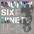Mighty Six Ninety/ȥӥ[RIMO-010]