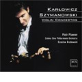 M.Karlowicz :Violin Concerto Op.8/Szymanowski :Violin Concerto No.1 Op.35 (12/2005):Piotr Plawner(vn)/Czeslaw Grabowski(cond)/Zielona Gora PO M.Karlowicz :Violin Concerto Op.8/Szymanowski :Violin Concerto No.1 Op.35 (12/2005):Piotr Plawner(vn)/Czeslaw Grabowski(cond)/Zielona Gora PO