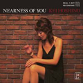 NEARNESS OF YOU