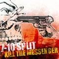 7-10 Split/KILL THE MESSENGER[BIGMJ-0031]