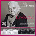 Garcia Abril: Lurkantak / Victor Pablo, Galicia Symphony Orchestra, Orfeon Donostiarra