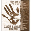 KERY JAMES presente Savoir et Vivre Ensemble