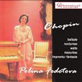 Chopin: Piano Works / Polina Fedotova Chopin: Piano Works / Polina Fedotova
