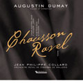 CHAUSSON:CONCERTO FOR PIANO, VIOLIN & STRING ORCHESTRA OP.21/POEME OP.25/RAVEL:TZIGANE:AUGUSTIN DUMAY(vn&cond)/JEAN-PHILIPPE COLLARD(p)/ORCHESTRE ROYAL DE CHAMBRE DE WALLONIE