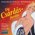 Kalman:Die Csardasfurstin:Rudolf Bibl(cond)/Festival Orchestra Moerbisch/Martina Serafin(S)/Ferdinand von Bothmer(T)/etc