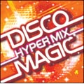 ディスコ・マジック~ハイパー・ミックス~ ディスコ・マジック~ハイパー・ミックス~