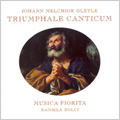 Gletle: Triumphale Canticum -Salve O Amoris Altare, Veni Sancte Spiritus, etc / Daniela Dolci(cond), Musica Fiorita