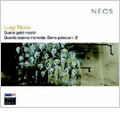 Luigi Nono: Guai ai Gelidi Mostri, Quando Stanno Morendo -Diario Polacco No.2 (1/2007)  / Andre Richard(cond), Experimentalstudio des SWR, etc