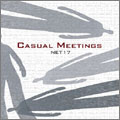 CASUAL MEETINGS