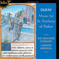 G.Dufay: Music for St Anthony of Padua (1/1996) / Andrew Kirkman(cond), Binchois Consort