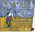 Corelli: Sonates Op.5 - 7-12 "La Folia" Corelli: Sonates Op.5 - 7-12 "La Folia"
