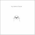 THE BABYS/My Name Is Future