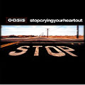 Oasis/ストップ･クライング･ユア･ハート･アウト[EICP-110]