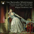 Les Baricades Misterieuses -D.Kellner, S.L.Weiss, F.Couperin, J.de Saint-Luc, etc / Miguel Serdoura(lute) Les Baricades Misterieuses -D.Kellner, S.L.Weiss, F.Couperin, J.de Saint-Luc, etc / Miguel Serdoura(lute)