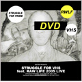 STRUGGLE FOR VHS feat.RAW LIFE 2005 LIVE
