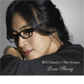 BYJ Classics -The Scenes "Love Story": ドヴォルザーク, J.S.バッハ, プッチーニ, 他 (選曲: ペ･ヨンジュン)
