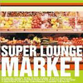 SUPER LOUNGE MARKET SUPER LOUNGE MARKET