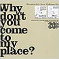 Why don't you come to my place?＜初回生産限定＞