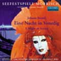Strauss:Ein Nacht In Venedig:Rudolf Bibl(cond)/Festival Orchestra Morbisch/Mehrzad Montazeri(T)/Evelyn Schorkhuber(S)/etc Strauss:Ein Nacht In Venedig:Rudolf Bibl(cond)/Festival Orchestra Morbisch/Mehrzad Montazeri(T)/Evelyn Schorkhuber(S)/etc