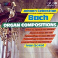 J.S.Bach: Organ Compositions - Preludes & Fugues / Ivan Sokol