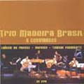トリオ・マデイラ・ブラジル・エ・コンヴィダードス