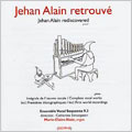JEHAN ALAIN:RETROUVE -COMPLETE VOCAL WORKS :C.SIMONPIETRI(cond)/ENSEMBLE VOCAL SEQUENZA 9.3/ETC