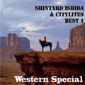 SHINTARO ISHIDA & CITYLITES BEST 1:WESTERN SPECIAL