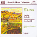 Albeniz: Iberia Books 1-4, etc / Guillermo Gonzalez Albeniz: Iberia Books 1-4, etc / Guillermo Gonzalez