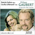 P.Gaubert: Sonatas for Flute & Piano -No.1-No.3, Fantaisie (3/5-7/2007) / Patrick Gallois(fl), Cecilia Lofstrand(p)