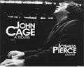 John Cage - A Tribute / Joshua Pierce(piano & prepared piano), Robert White(T)
