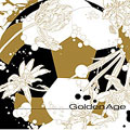 Golden Age ~黄金世代~ 全国高校サッカー選手権大会イメージソングコンピレーション Golden Age ~黄金世代~ 全国高校サッカー選手権大会イメージソングコンピレーション