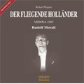 Wagner: Der Fliegende Hollander (3/28/1953) / Rudolf Moralt(cond), Vienna State Opera Orchestra, Christel Goltz(S), etc