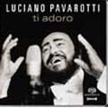 Ti Adoro :Luciano Pavarotti